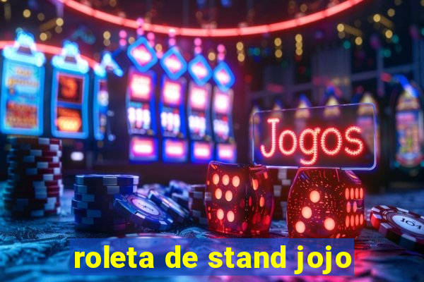 roleta de stand jojo